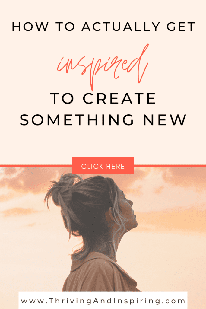 How to actually get inspired to create something new pin image with girl looking up to the sky